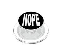 NOPE [ BIG WHITE ] - Sarcastic Funny Meme Humor PopSockets PopGrip for MagSafe