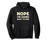 Nope I'm Going Back To Bed Lazy Funny Pullover Hoodie