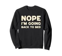 Nope I'm Going Back To Bed Lazy Funny Sweatshirt