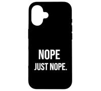 Nope. Just Nope. Case for iPhone 16