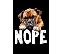 NOPE Lazy Dog Funny Boxer Dog: Lined Journal Notebook Boxer Gifts for Boxer Dog lovers | 6" X 9" | 110 Blank Lined
