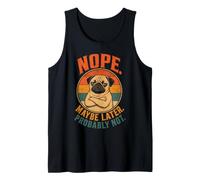 Nope Maybe Later Probably Not - Pug Lover Tank Top