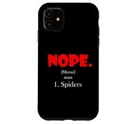 Nope Meme Definition Anti Spiders Funny Arachnophobia Spider Case for iPhone 11