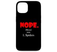 Nope Meme Definition Anti Spiders Funny Arachnophobia Spider Case for iPhone 13