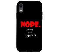 Nope Meme Definition Anti Spiders Funny Arachnophobia Spider Case for iPhone XR