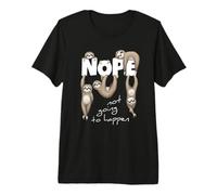 Nope Not Going to Happen | Lazy Chill Out Day Sloth Premium T-Shirt