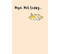 Nope. Not Today...: A Funny and Relatable Orange Color Journal (6" x 9", 150 Lined Pages, Paperback Cover)
