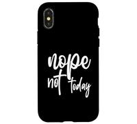 Nope Not Today Case for iPhone X/XS