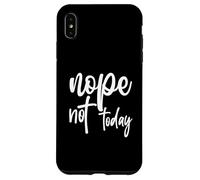Nope Not Today Case for iPhone XS Max