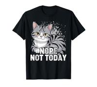 Nope Not Today Funny Kitten Mom Dad Cat Lover T-Shirt