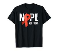 Nope Not Today Kidney Cancer Orange Support Ribbon T-Shirt