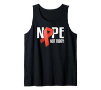 Nope Not Today Kidney Cancer Orange Support Ribbon Tank Top