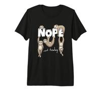 Nope Not Today | Lazy Chill Out Day Sloth Premium T-Shirt