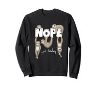 NOPE Not Today | Lazy Chill Out Day Sloth Sweatshirt