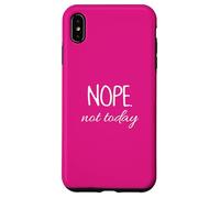 Nope Not Today - Lazy Mood Funny Saying Motivational Cute Case for iPhone XS Max