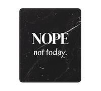 Nope Not Today Mouse Mat With Stitched Edges Mouse Pad Soft Mousepad For Laptop Gaming Computer 25X30Cm