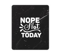 Nope Not Today Mouse Pad Washable Mousepad With Stitched Edges Desk Mat For Travel Gaming Studying 25X30Cm