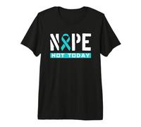 Nope Not Today Ovarian Cancer Awareness Premium T-Shirt