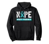 Nope Not Today Ovarian Cancer Awareness Pullover Hoodie