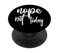 Nope Not Today PopSockets Adhesive PopGrip