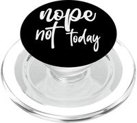 Nope Not Today PopSockets PopGrip for MagSafe