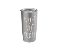 Nope Not Today Sloth Meme Lazy Office Naysayer How About No Stainless Steel Insulated Tumbler