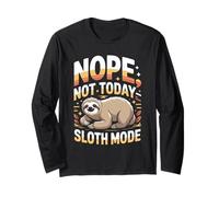 Nope Not Today Sloth Mode Long Sleeve T-Shirt