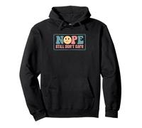 Nope Still Don't Care Funny Attitude Pullover Hoodie