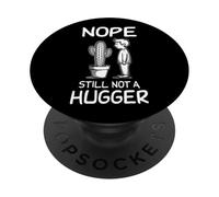 Nope Still Not A Hugger Funny Antisocial Cactus PopSockets Adhesive PopGrip