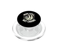 Nope Still Not Caring Unbothered Sarcasm Mood PopSockets PopGrip for MagSafe