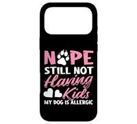 Nope Still Not Having Kids My Dog Is Allergic Dog Owner Case for iPhone 17 Pro Max