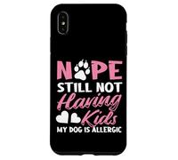 Nope Still Not Having Kids My Dog Is Allergic Dog Owner Case for iPhone XS Max