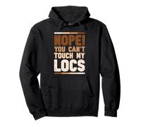 Nope! You can't touch my locs - Dreadlocks Pullover Hoodie