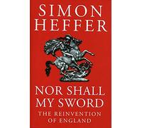 Nor Shall My Sword: Reinvention of England