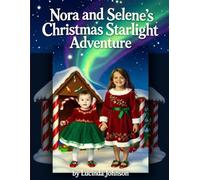 Nora and Selene’s Christmas Starlight Adventure