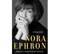 Nora Ephron : A Biography