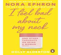 Nora Ephron I Feel Bad About My Neck : with a new introduction from Dolly Nora Ephron Multicolor