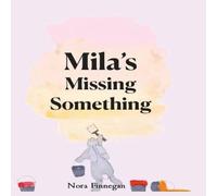 Nora Finnegan Mila's Missing Something Paperback Book Nora Finnegan Multicolor