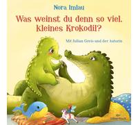 Was weinst du denn so viel, kleines Krokodil?: Ein Mutmachbuch für alle feinfühligen Kinder | Pappbilderbuch ab 2
