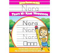 Nora Letter Tracing for Kids Trace my Name Workbook: Tracing Books for Kids ages 3 - 5 Pre-K & Kindergarten Practice Workbook