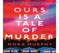 Nora Murphy Ours Is a Tale of Murder Paperback Book Nora Murphy Multicolor