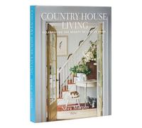Country House Living : Celebrating the Beauty of Life at Home