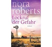 Nora Roberts Christiane Burkhardt Lockruf der Gefahr: Roman (Paperback)