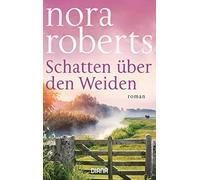 Nora Roberts Nina Heyer Schatten über den Weiden: Roman (Paperback)