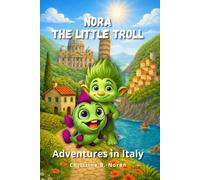 Nora, the Little Troll: Adventures in Italy: Discover Culture, Cities, and History: 4
