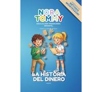 Nora & Tommy - Educación Financiera Infantil: La historia del Dinero