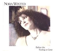 Nora Wixted - Before the Feeling is Gone [VINYL]