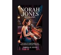 NORAH JONES BIOGRAPHY: The Journey of a Soulful Songstress Who Transcended Jazz and Became a Global Icon