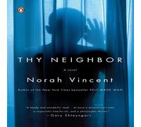 Norah Vincent Thy Neighbor: A Novel Paperback Book Norah Vincent Multicolor