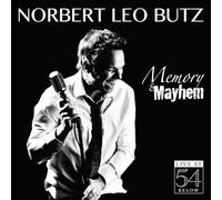 NORBERT LEO BUTZ - Memory & Mayhem: Live at 54 Below